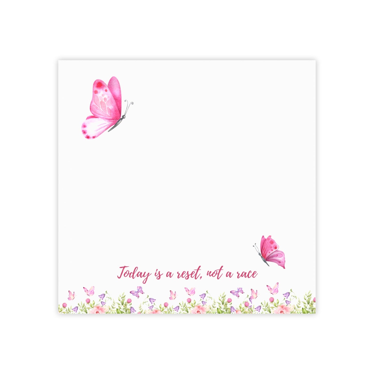 Motivational Sticky Note – “Today Is a Reset, Not a Race” | Butterfly & Floral Self-Care Pad Printify