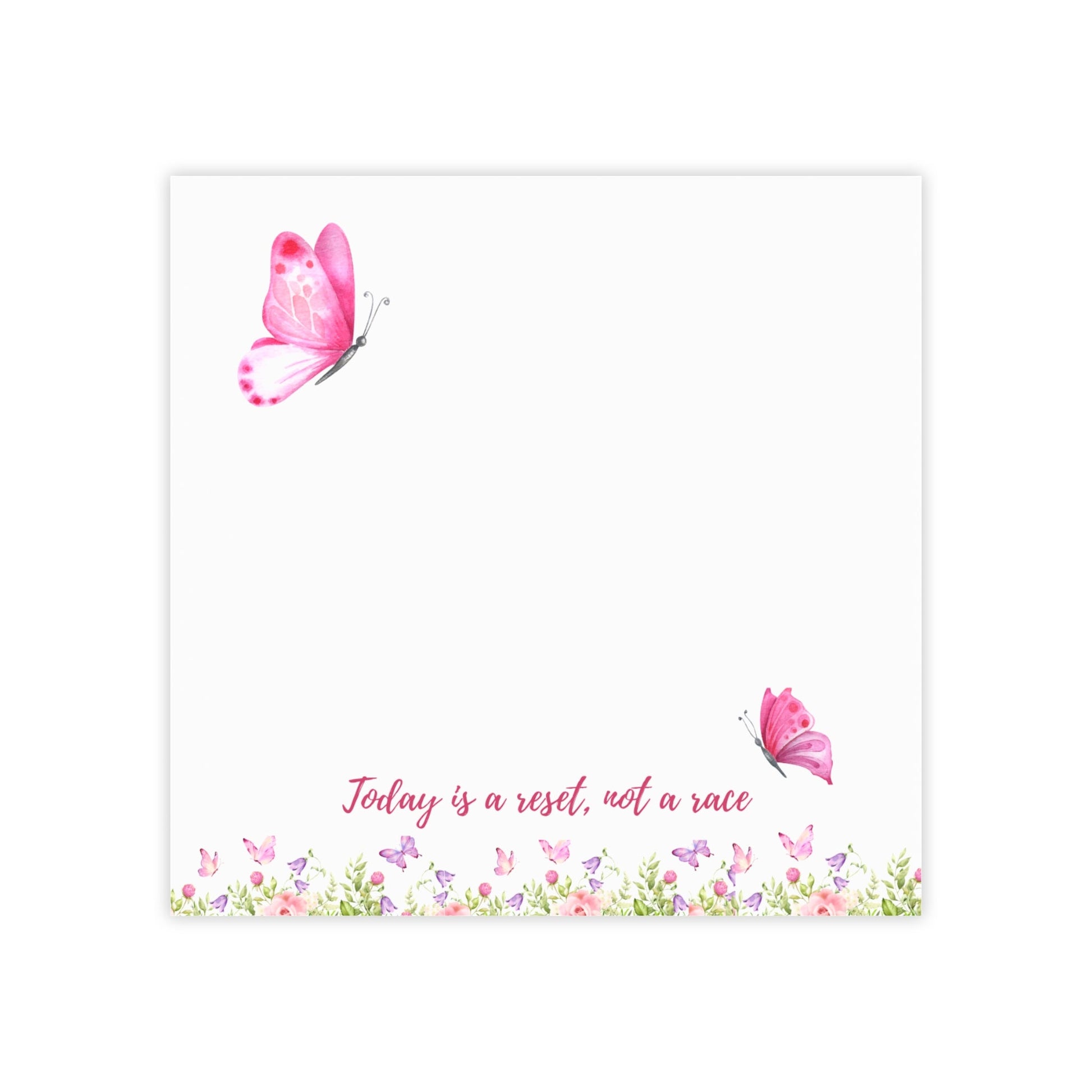 Motivational Sticky Note – “Today Is a Reset, Not a Race” | Butterfly & Floral Self-Care Pad Printify