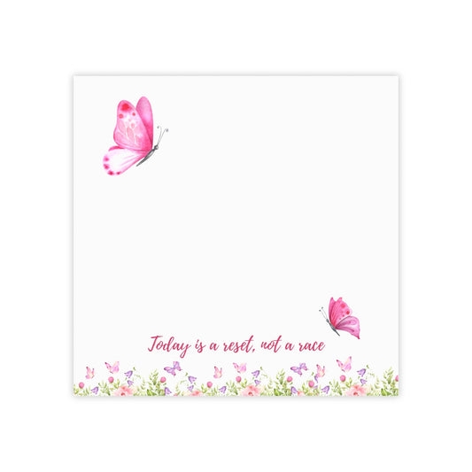 Motivational Sticky Note – “Today Is a Reset, Not a Race” | Butterfly & Floral Self-Care Pad Printify