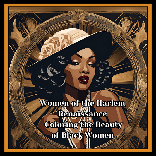 Women of the Harlem Renaissance:  Coloring the beauty of Black Women